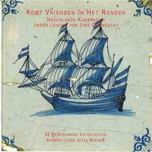 Nederlands Kamerkoor - Komt Vrienden In Het Ronden