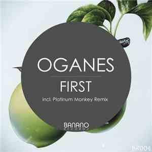 Oganes - First