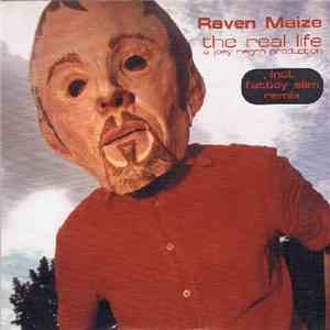 Raven Maize - The Real Life