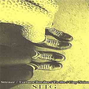 Stirner / Torture Border / To-Bo / Gay Noise - STTG