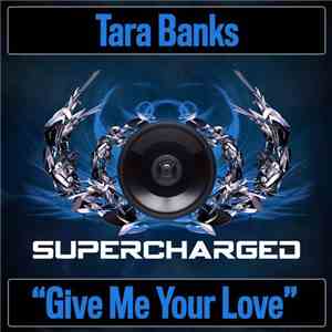 Tara Banks - Give Me Your Love