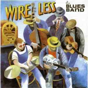 The Blues Band - Wire Less