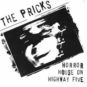 The Pricks  - Horror House On Highway Five