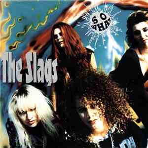 The Slags - So What