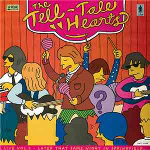 The Tell-Tale Hearts - Live Vol.2 - Later That Same Night In Springfield...