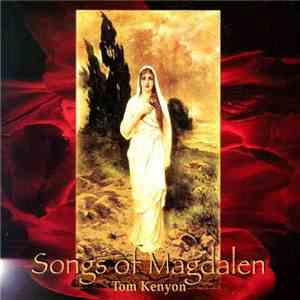 Tom Kenyon - Songs Of Magdalen
