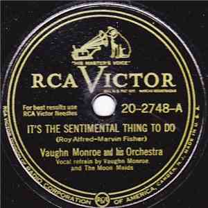 Vaughn Monroe And His Orchestra - It's The Sentimental Thing To Do / Like W ...