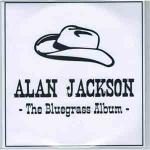 Alan Jackson  - The Bluegrass Album