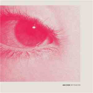 Ash Code - Dry Your Eyes