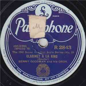 Benny Goodman And His Orch. - Clarinet A La King / The Earl