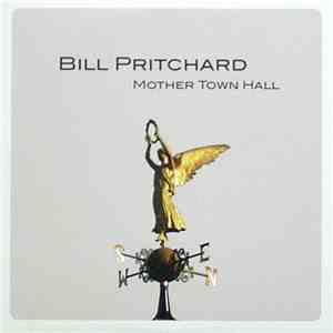 Bill Pritchard - Mother Town Hall