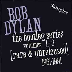 Bob Dylan - The Bootleg Series Volumes 1-3 [Rare & Unreleased] 1961-1991 Sa ...