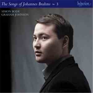 Brahms, Simon Bode, Graham Johnson  - The Songs of Johannes Brahms ∼ 3