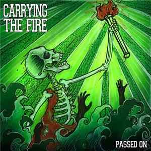 Carrying The Fire - Passed On