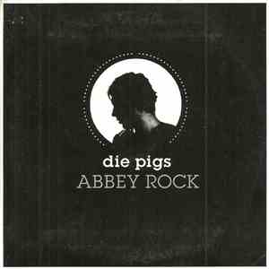 Die Pigs - Abbey Rock