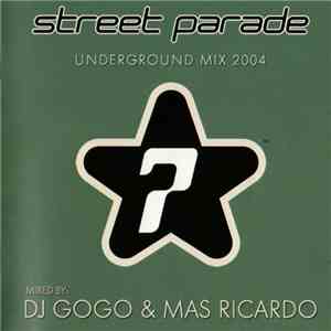DJ Gogo & Mas Ricardo - Street Parade Underground Mix 2004