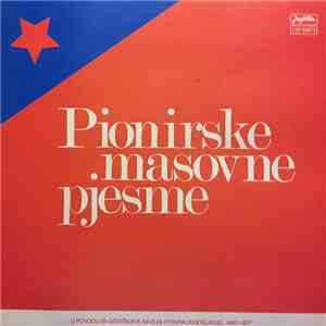 Dječji Zbor RTV Zagreb - Pionirske Masovne Pjesme