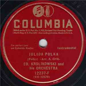 Ed. Krolikowski And His Orchestra - Julida Polka / Victory Polka