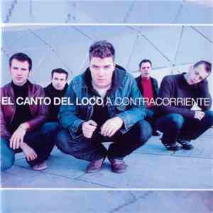 El Canto Del Loco - A Contracorriente