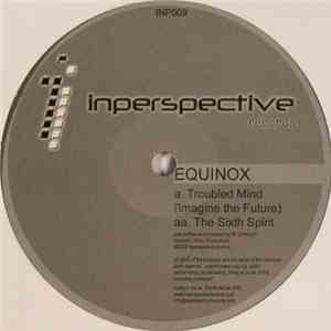 Equinox - Troubled Mind (Imagine The Future) / The Sixth Spirit