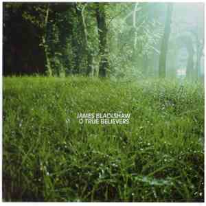 James Blackshaw - O True Believers