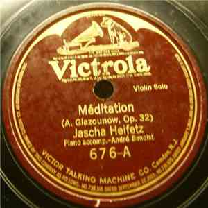 Jascha Heifetz - Méditation / Sérénade