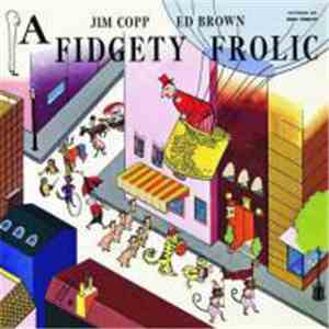Jim Copp and Ed Brown - A Fidgety Frolic