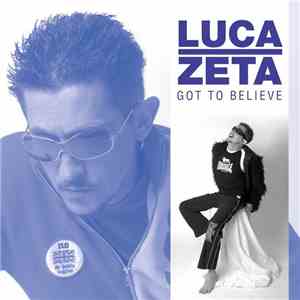 Luca Zeta - Got To Believe