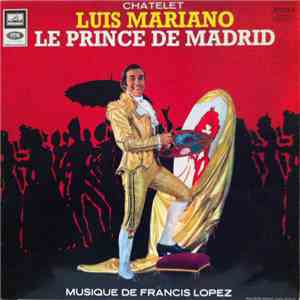 Luis Mariano - Le Prince De Madrid