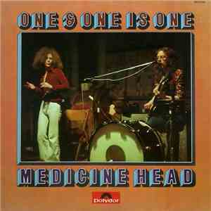 Medicine Head  - One & One Is One
