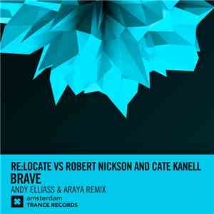 Re:Locate Vs Robert Nickson And Cate Kanell - Brave (Andy Elliass & Araya R ...