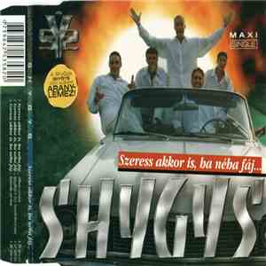 Shygys - Szeress Akkor Is, Ha Néha Fáj...