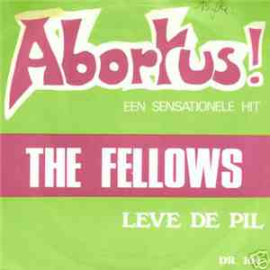 The Fellows  - Abortus!