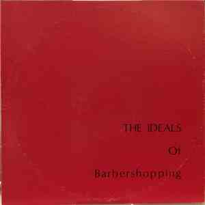 The Ideals  - The Ideals of Barbershopping