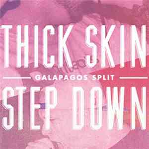 Thick Skin / Step Down - Galapagos Split