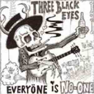 Three Black Eyes - Everyone Is No-One