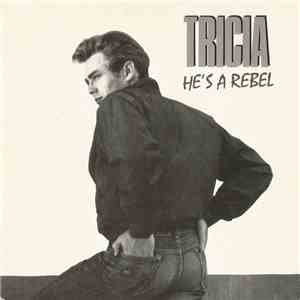 Tricia  - He's A Rebel
