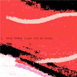 Trupe Chá De Boldo - Nave Manha