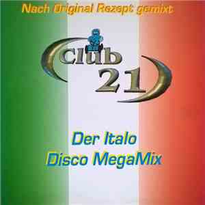 Various - Club 21 - Der Italo Disco MegaMix