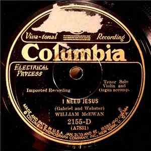 William MacEwan - I Need Jesus / Your Best Friend Is Always Near