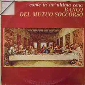 Banco Del Mutuo Soccorso - Come In Un'Ultima Cena