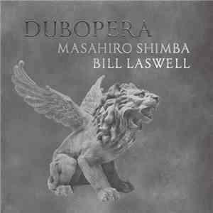 Bill Laswell / Masahiro Shimba - Dubopera