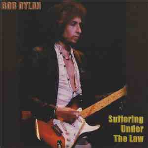 Bob Dylan - Suffering Under The Law