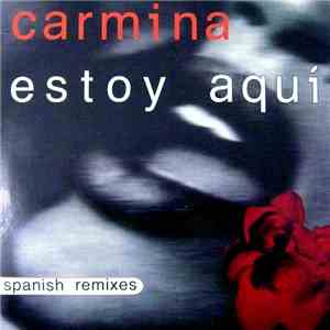 Carmina - Estoy Aqui (Spanish Remixes)