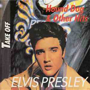 Elvis Presley - Hound Dog & Other Hits