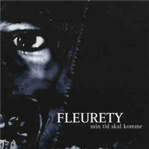 Fleurety - Min Tid Skal Komme