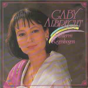 Gaby Albrecht - Hinterm Regenbogen