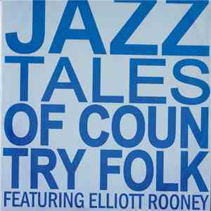 Gerry Colvin, Elliott Rooney - Jazz Tales Of Country Folk