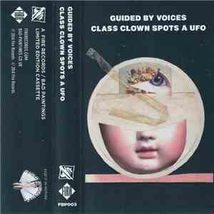 Guided By Voices - Class Clown Spots A UFO