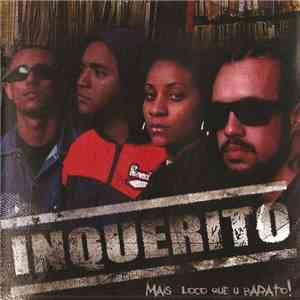 Inquérito - Mais Loco Que U Barato!